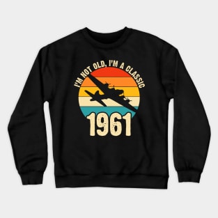 Aircraft Pilot born 1961 60th Birthday Gift Airplane Plane B-17 Bomber Crewneck Sweatshirt